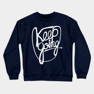 KEEP GO/NG Crewneck Sweatshirt